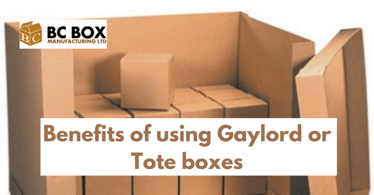 Benefits of using Gaylord or Tote boxes